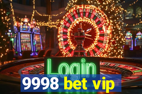 9998 bet vip